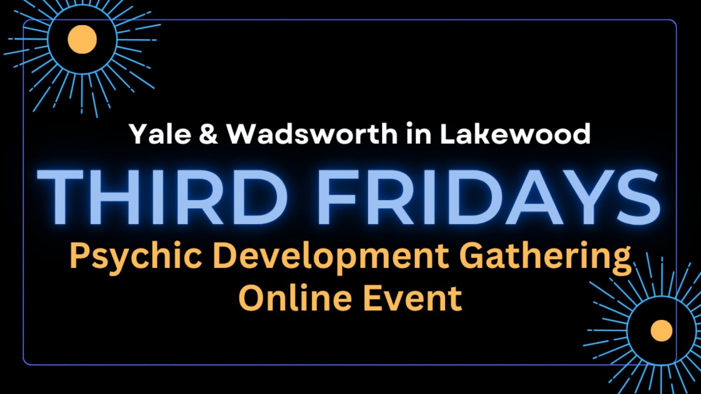 Third Fridays- Psychic Development Gathering Online