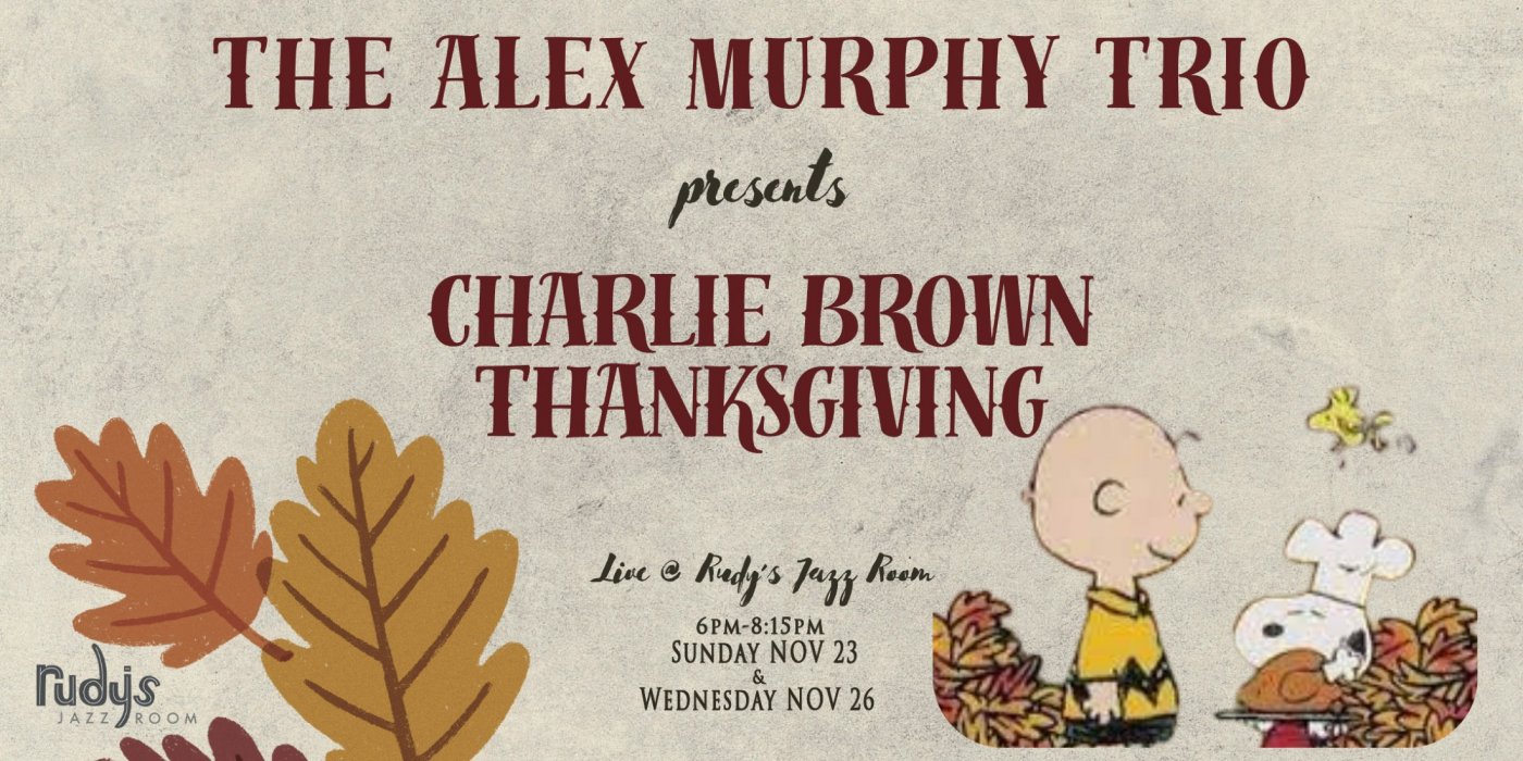 Alex Murphy Trio Presents: Charlie Brown Thanksgiving