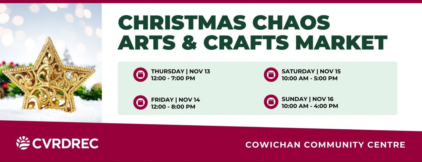 Christmas Chaos Arts & Craft Market @ Cowichan Community Centre