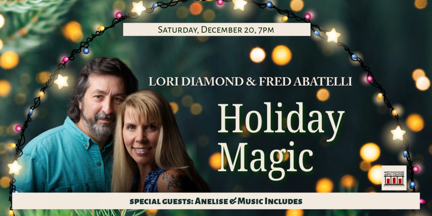 Holiday Magic with Lori & Fred with special guests, Anelise & Music Includes