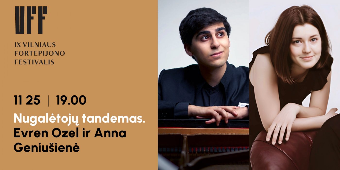 Vilniaus fortepijono festivalis. Nugal\u0117toj\u0173 tandemas: Evren Ozel ir Anna Geniu\u0161ien\u0117