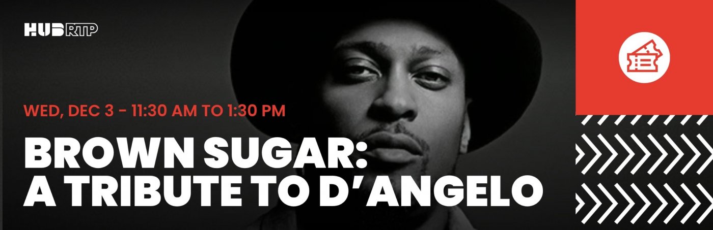 Live Music at Hub RTP: Brown Sugar: A Tribute to D'Angelo