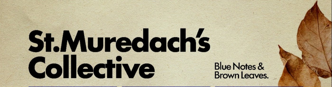 St.Muredachs Collective Presents - Blue Notes and Brown Leaves
