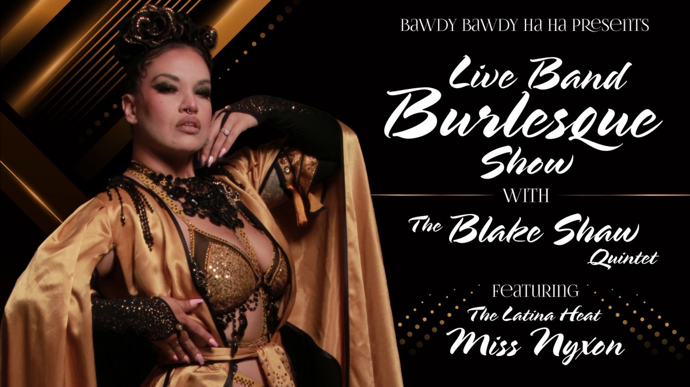 Live Band Burlesque with the Blake Shaw Quintet