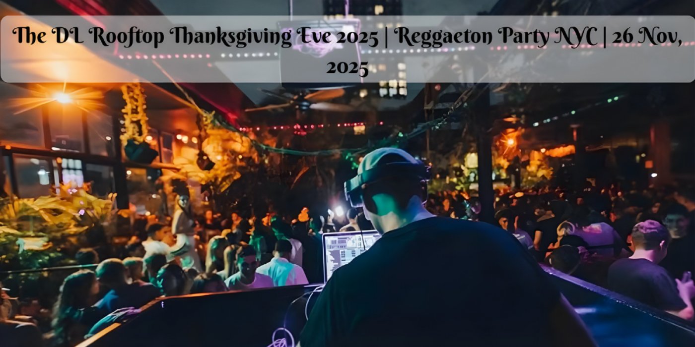 The DL Rooftop Thanksgiving Eve 2025 | Reggaeton Party NYC