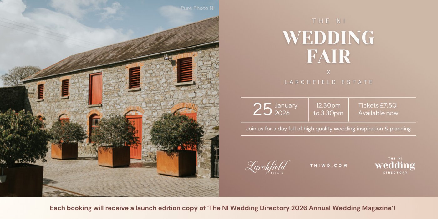 The NI Wedding Fair x Larchfield Estate 2026