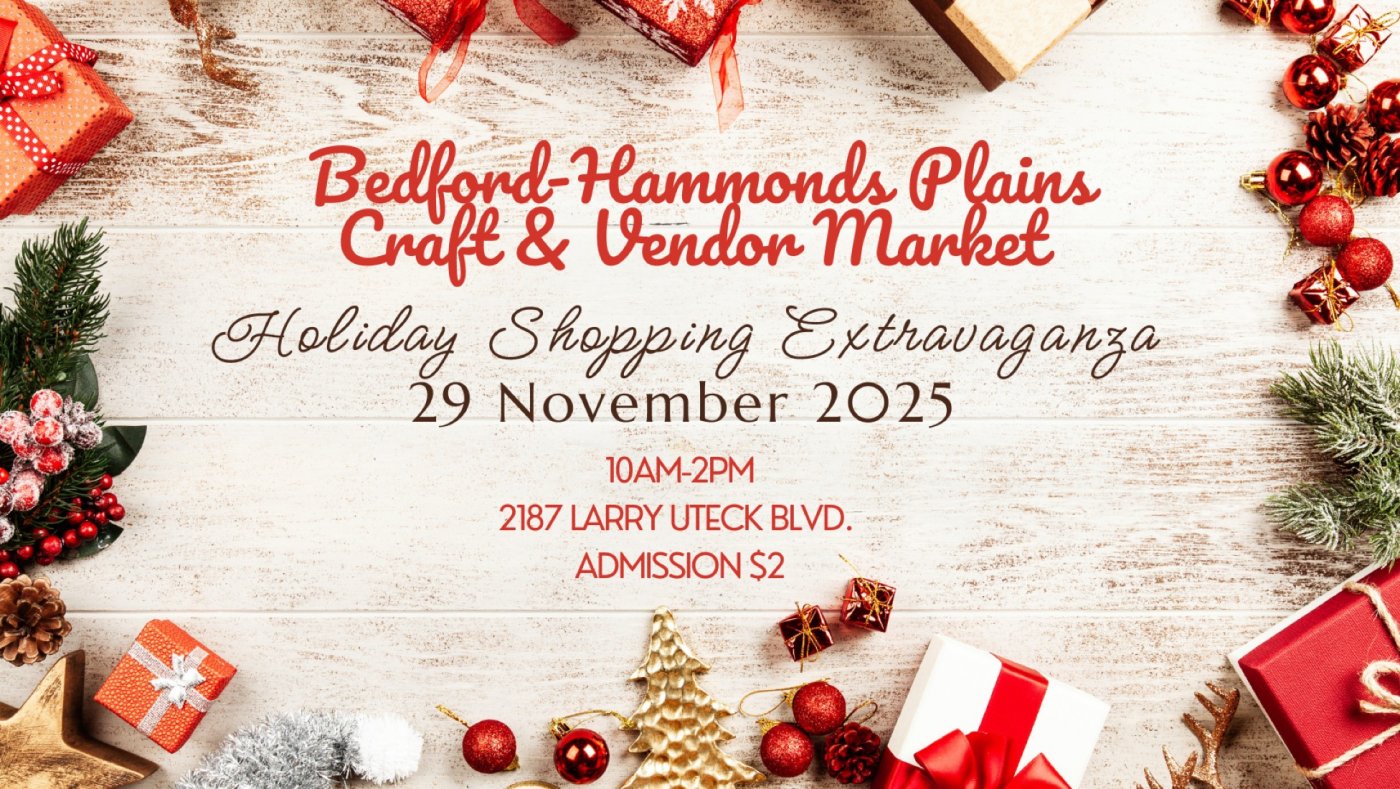 Bedford-Hammonds Plains Craft & Vendor Market - Holiday Shopping Extravaganza
