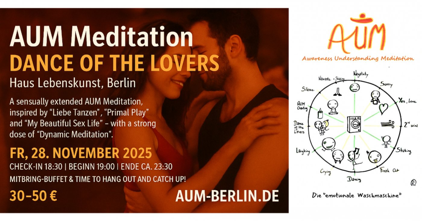 AUM Meditation - Dance Of The Lovers, Haus Lebenskunst [Berlin]