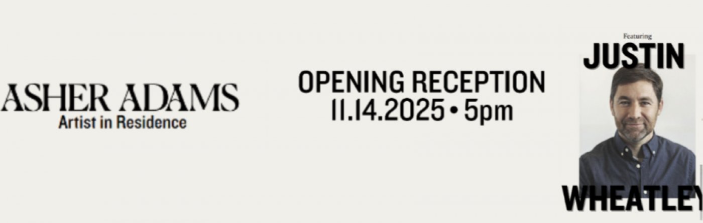 Asher Adams' Artist in Residence with Justin Wheatley