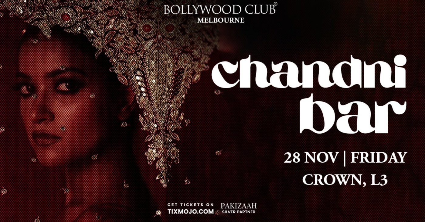 Bollywood Club Presents CHANDNI BAR at Crown, Melbourne