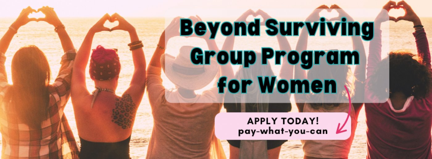 Beyond Surviving Group Program for Women