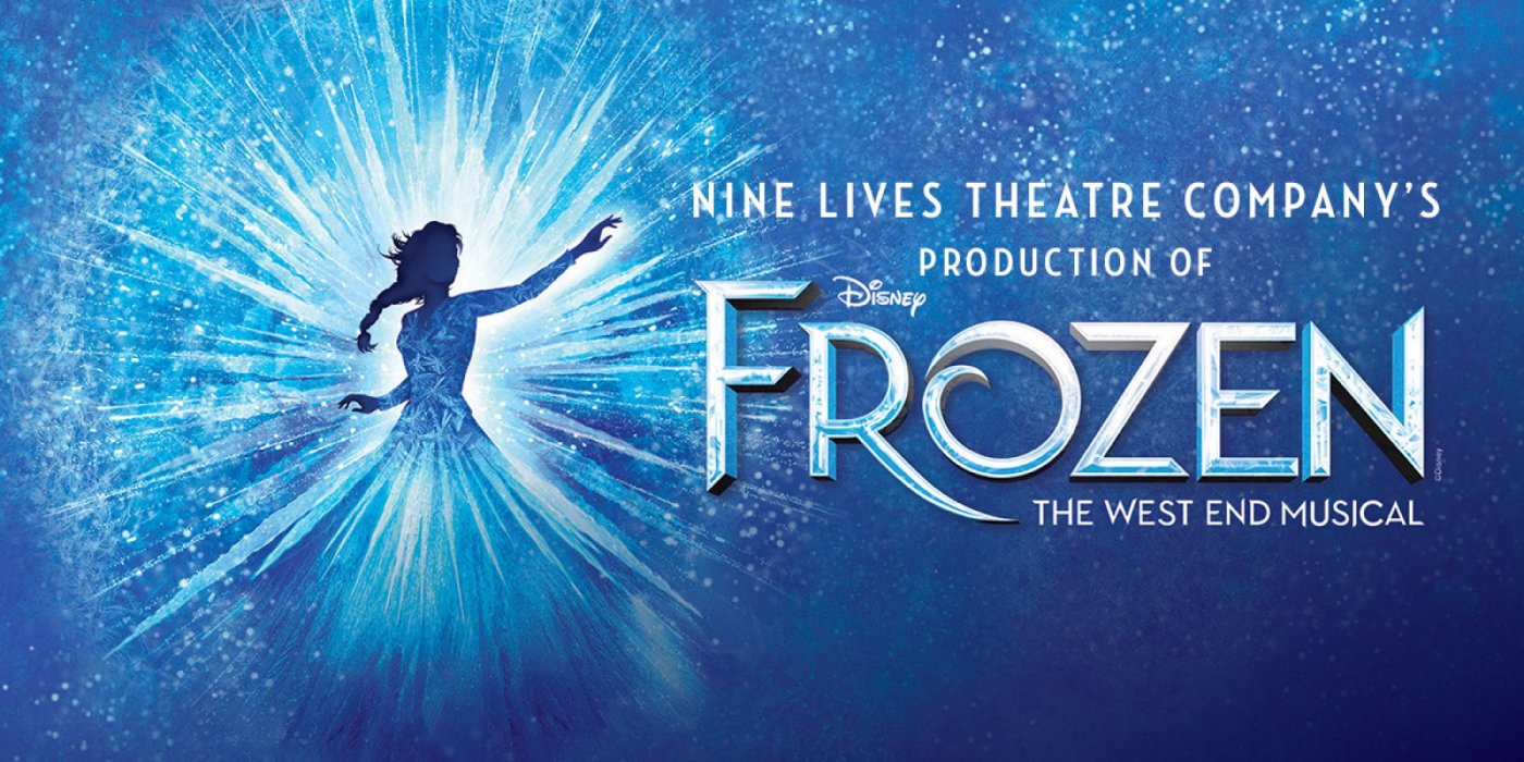 Auditions for Frozen The Musical (Nine Lives Theatre Company)