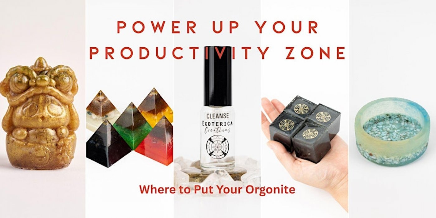 Where to Put Your Orgonite: Power Up Your Productivity Zone
