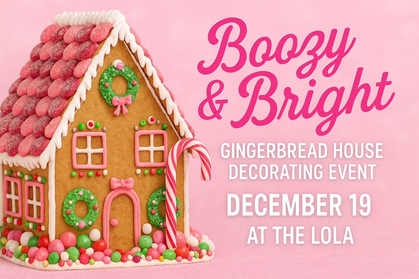 Boozy & Bright \u2013 Adult Gingerbread House Decorating at The LOLA