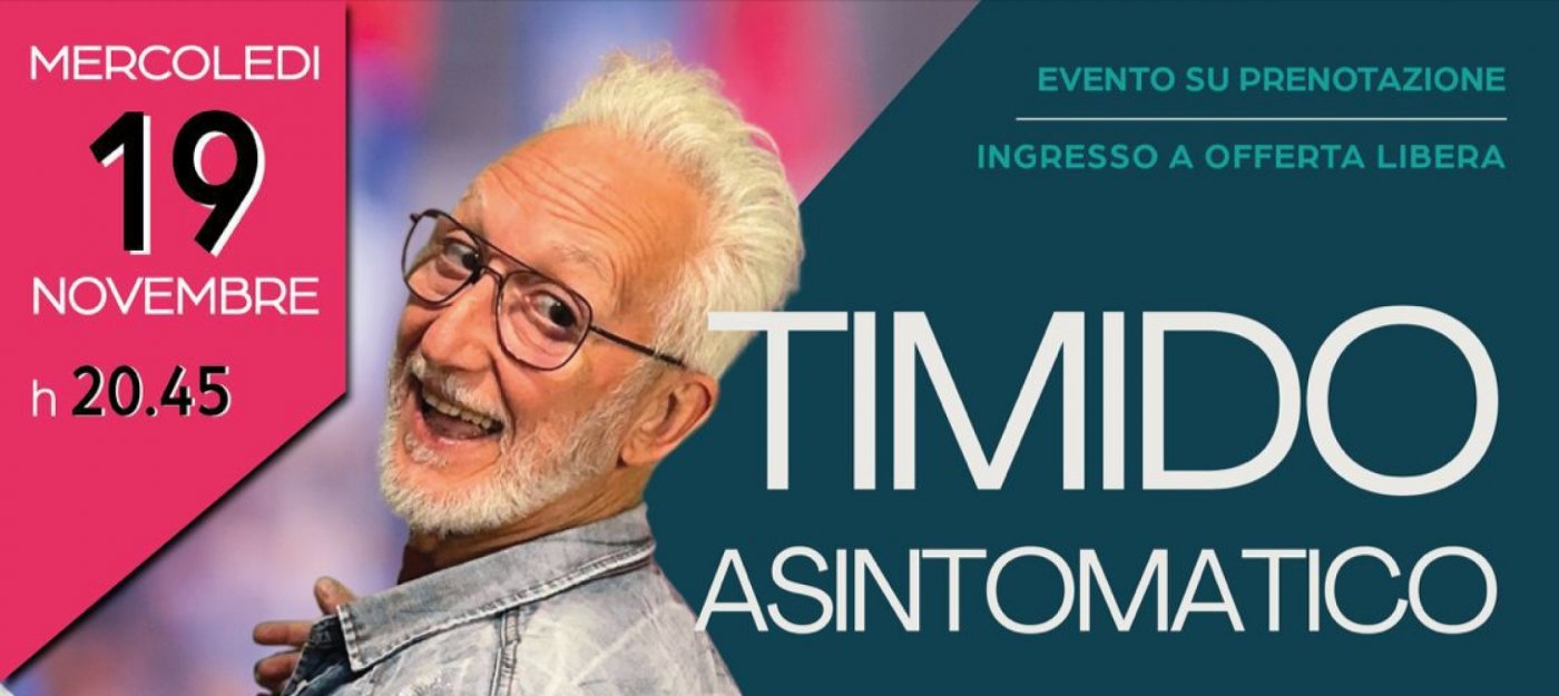 TIMIDO ASINTOMATICO - Cronache di un uomo che imparato a parlare con il cuore prima che con la voce