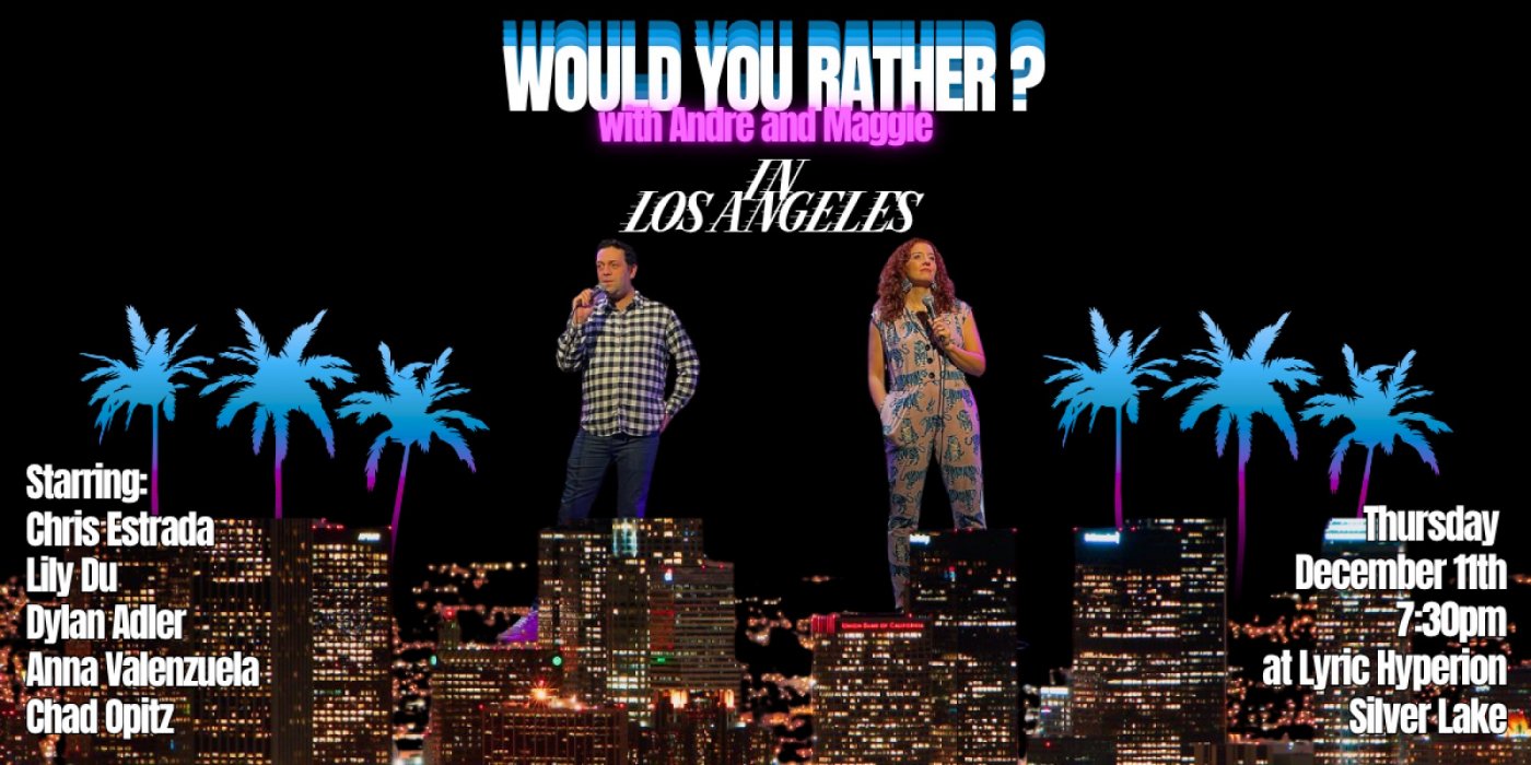 Would You Rather? with Andre and Maggie - A Comedy Show