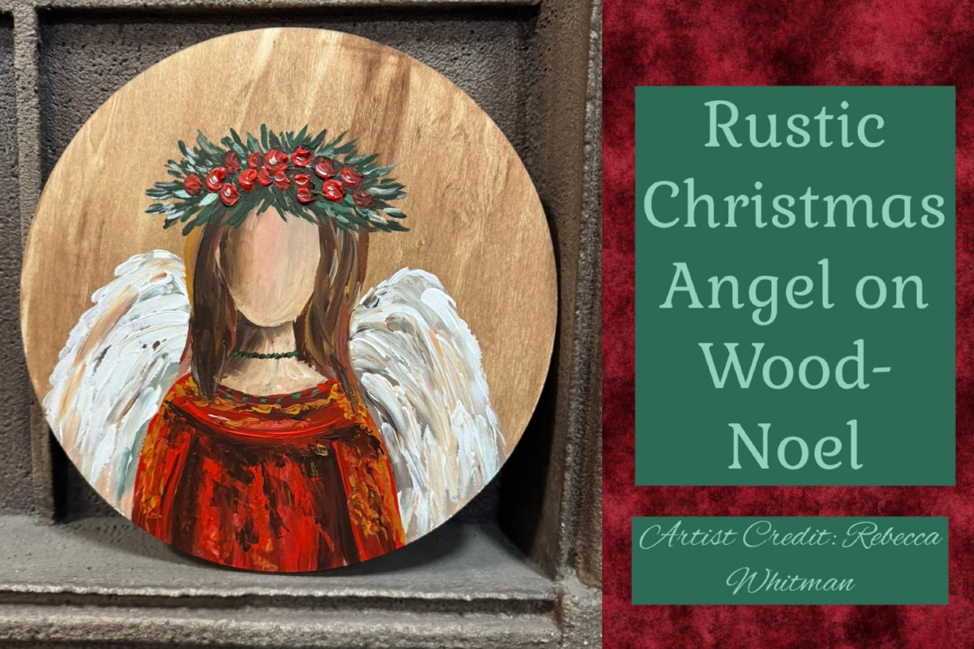 Specialty Painting & Crafting Class: Rustic Christmas Angel on Wood - Noel