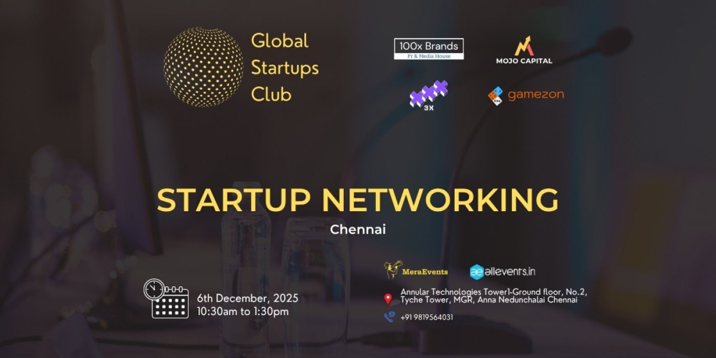 GLOBAL STARTUPS CLUB l STARTUP NETWORKING Chennai 2025