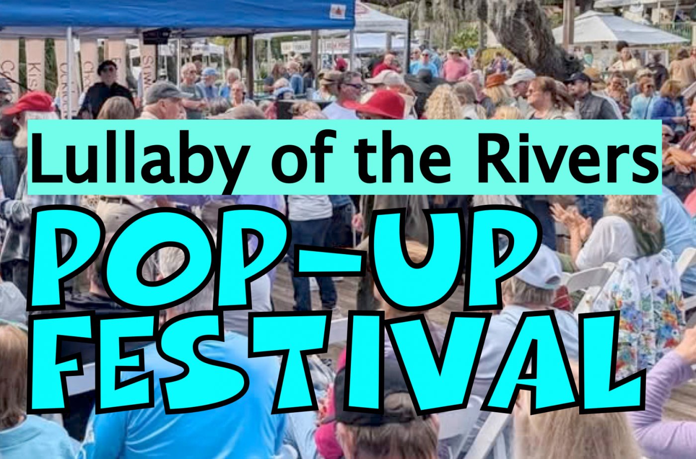 Lullaby of the Rivers Pop-up Festival