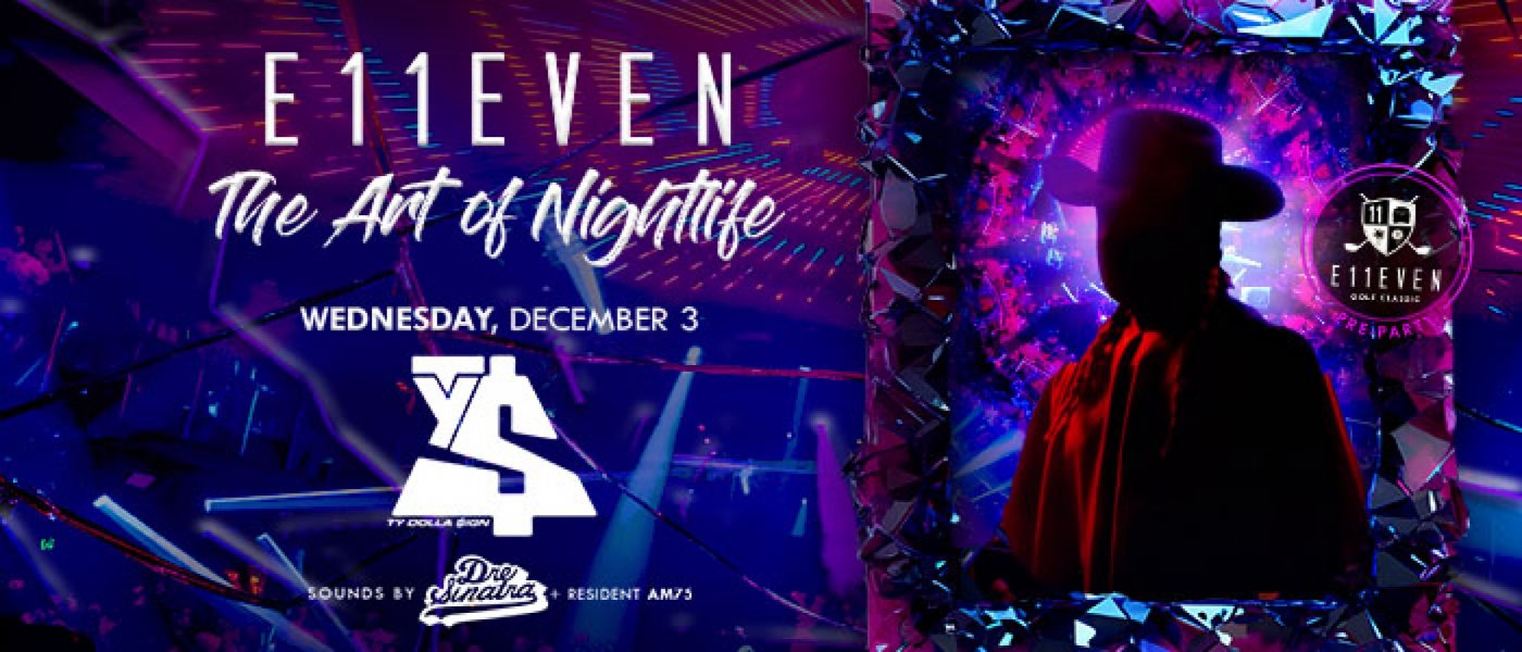 E11EVEN Miami Art Week ft Ty Dolla $ign