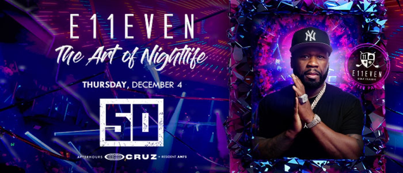 E11EVEN Miami Art Week ft 50 Cent