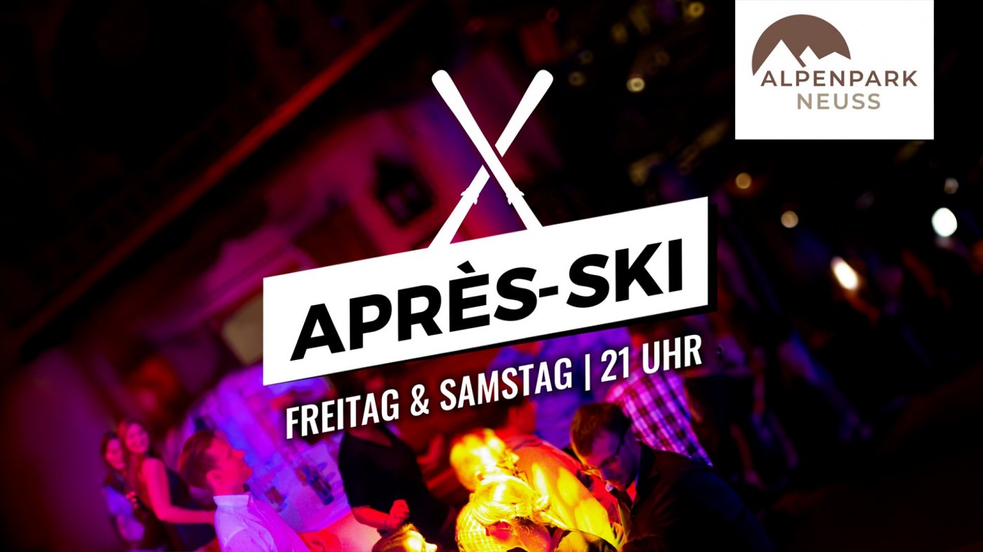 \ud83c\udfb6 Apr\u00e8s-Ski Party \u2013 Samstag \u2013 Alpenpark Neuss \u2744\ufe0f