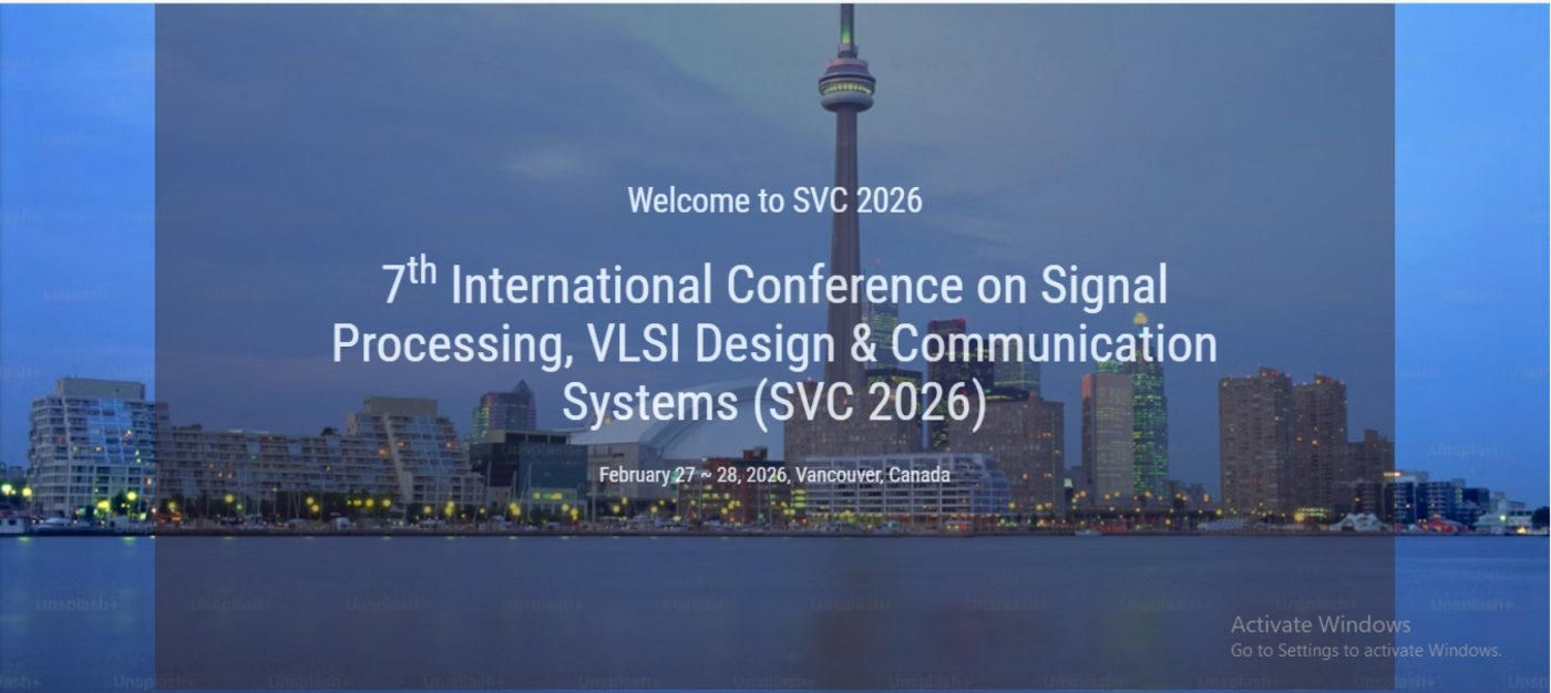 7th International Conference on Signal Processing, VLSI Design & Communication Systems (SVC 2026)