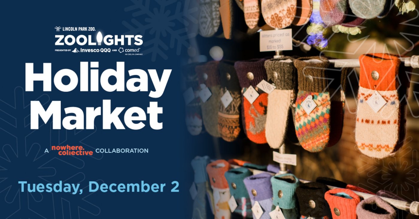 HOLIDAY MARKET: A NOWHERE COLLECTIVE COLLABORATION AT LINCOLN PARK ZOO!