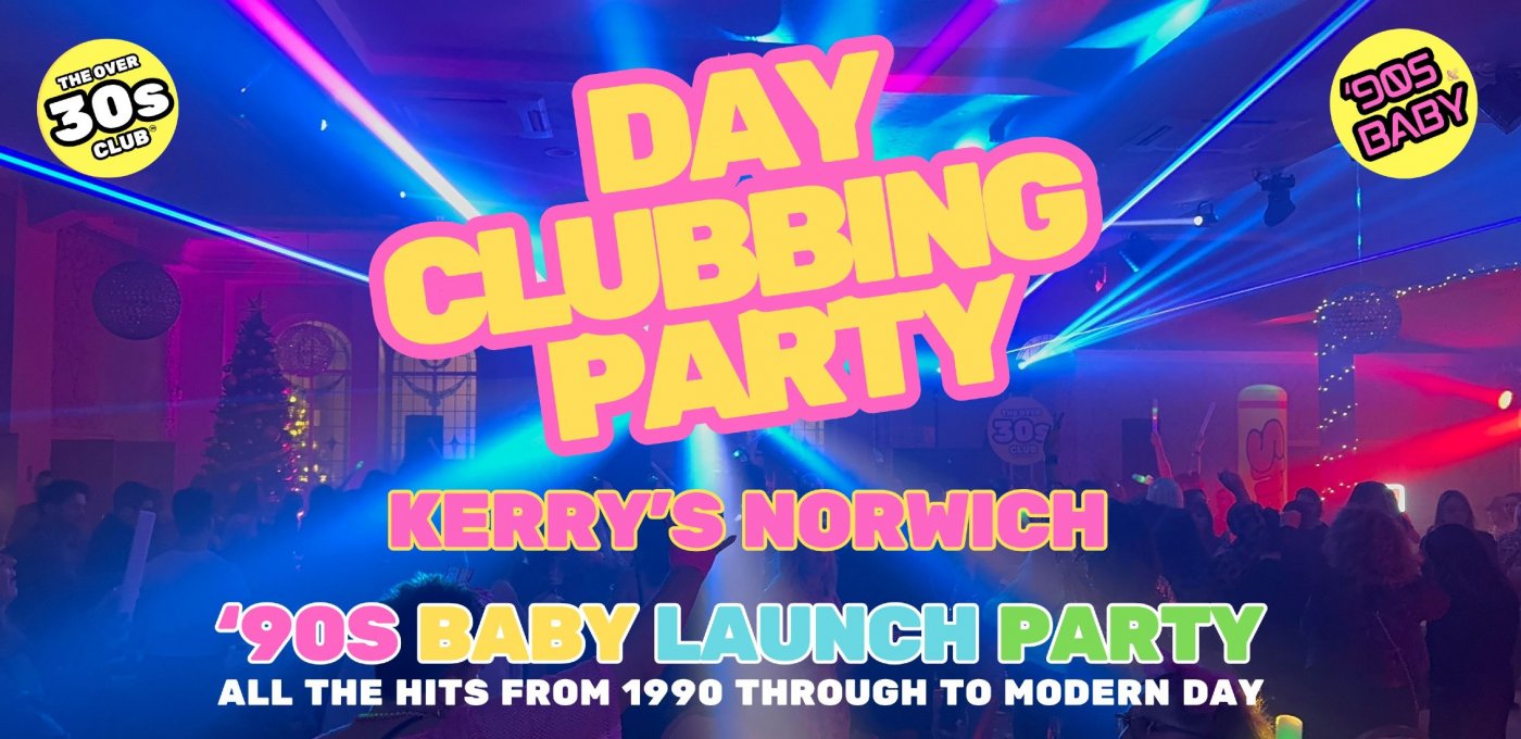 90s Baby - Daytime Clubbing - Norwich