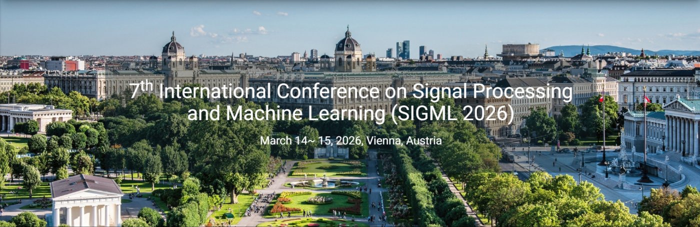 7th International Conference on Signal Processing and Machine Learning (SIGML 2026)