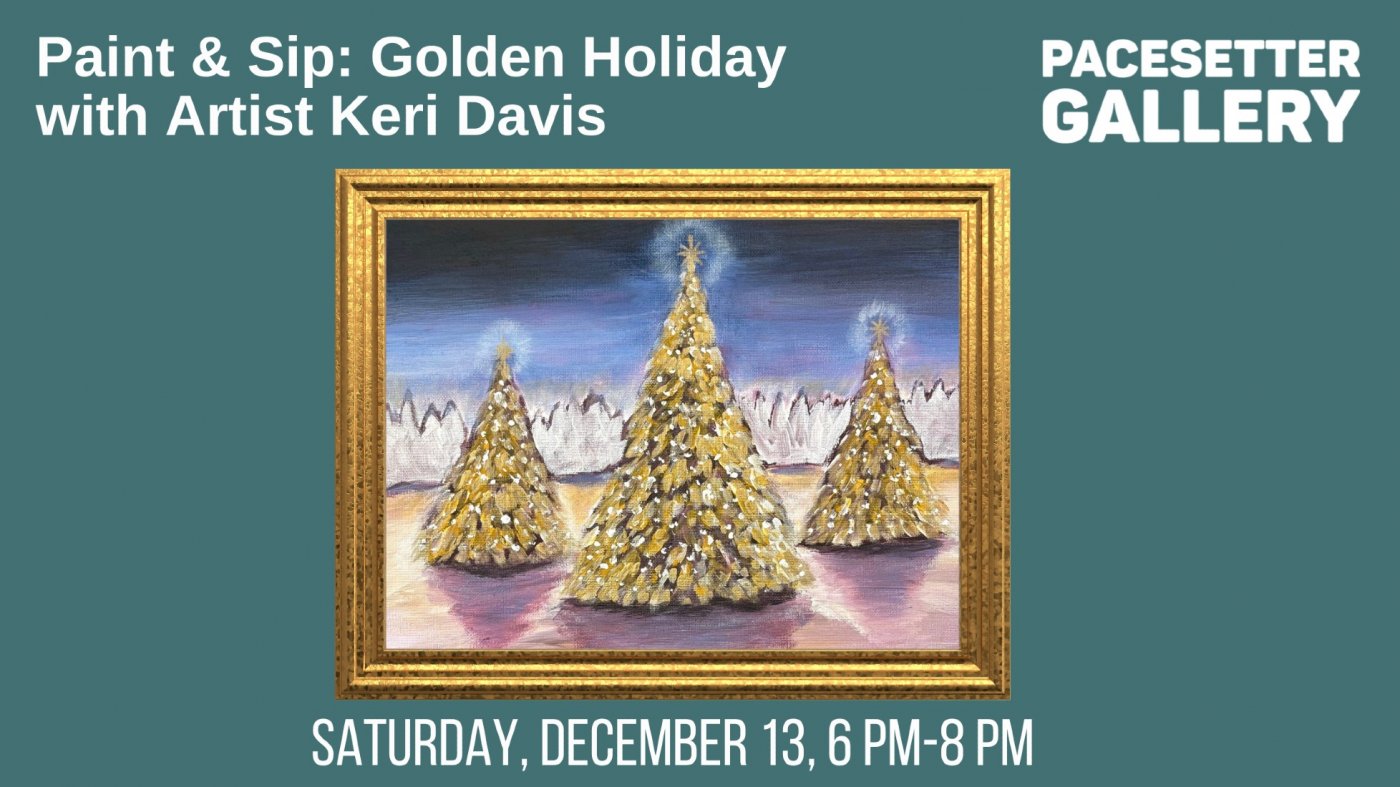 December Pacesetter Paint & Sip: Golden Holiday with Keri Davis