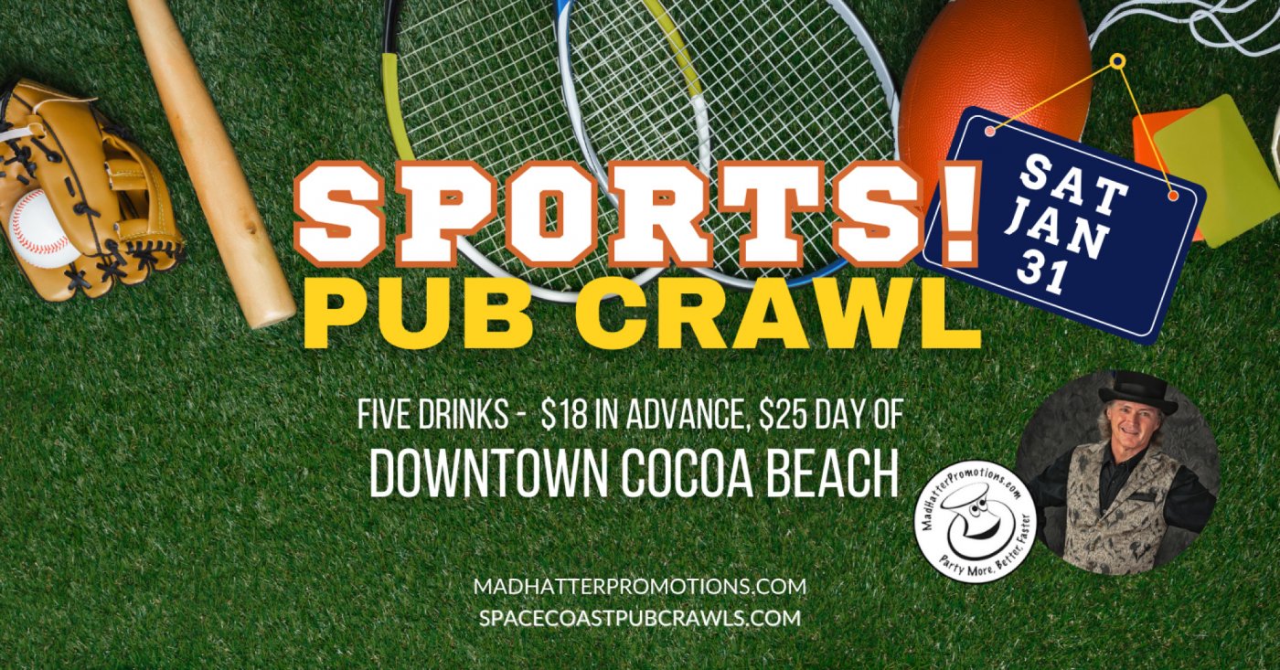Saturday, January 31: 1st Annual SPORTS! Pub Crawl in Downtown Cocoa Beach!