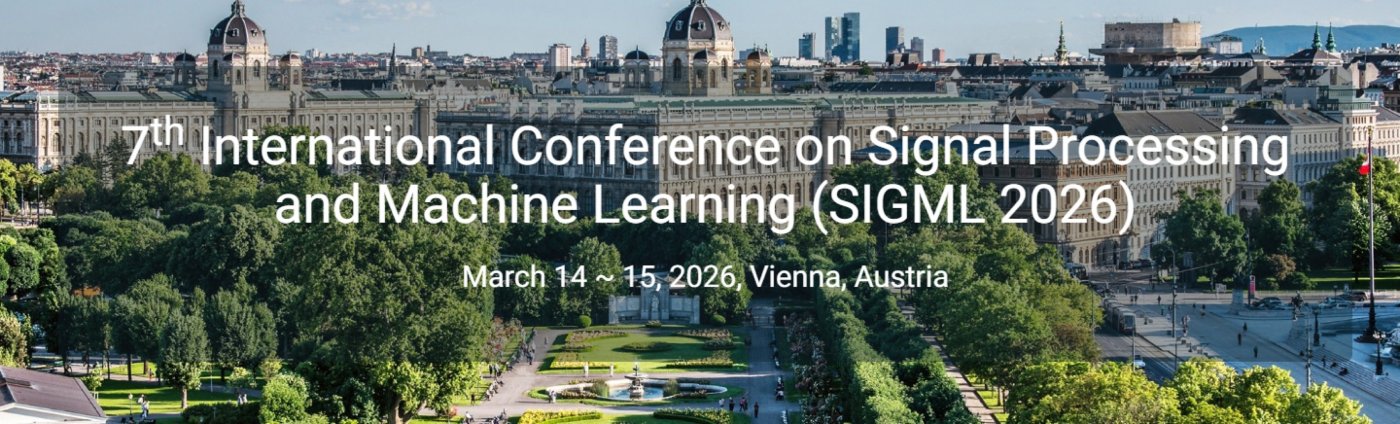 7th International Conference on Signal Processing and Machine Learning (SIGML 2026)