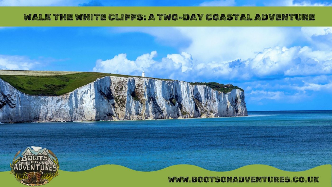 Walk the White Cliffs: A two day coastal adventure