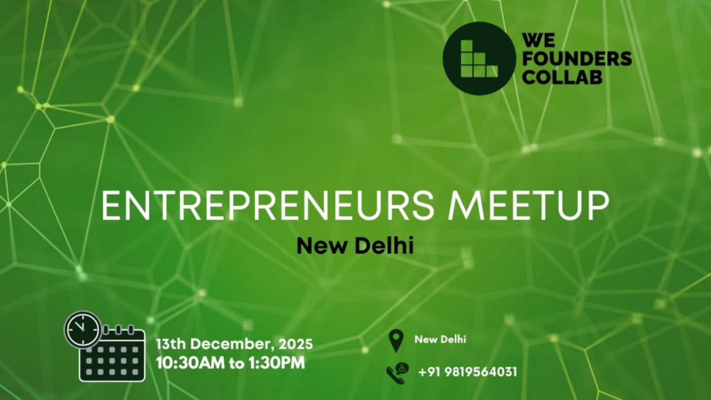Entrepreneurs Meetup by We Founders Collab New Delhi