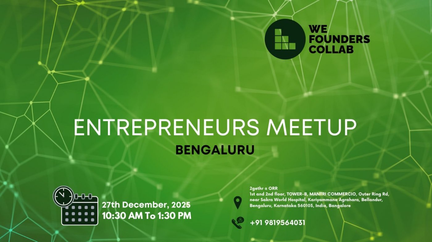 Entrepreneurs Meetup by We Founders Collab Bengaluru