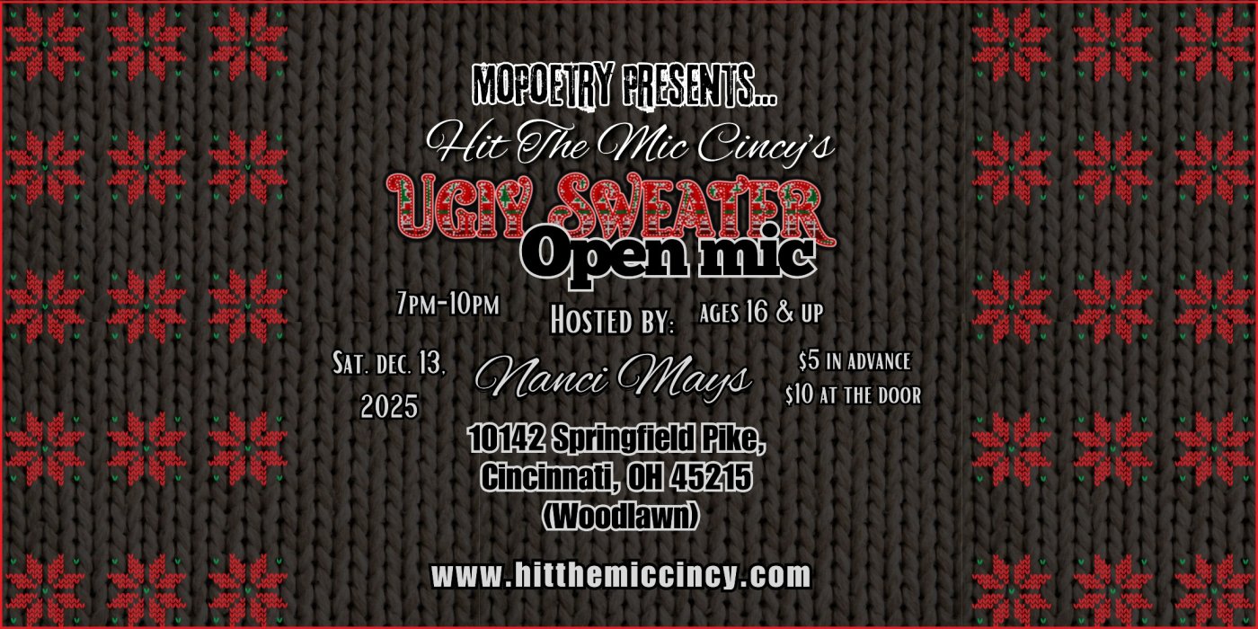 MoPoetry Phillips Presents: Hit The Mic Cincy\u2019s \u201cUgly Sweater\u201d Open Mic