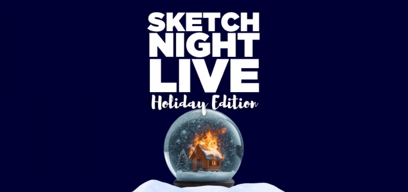 Sketch Night Live: Holiday Edition