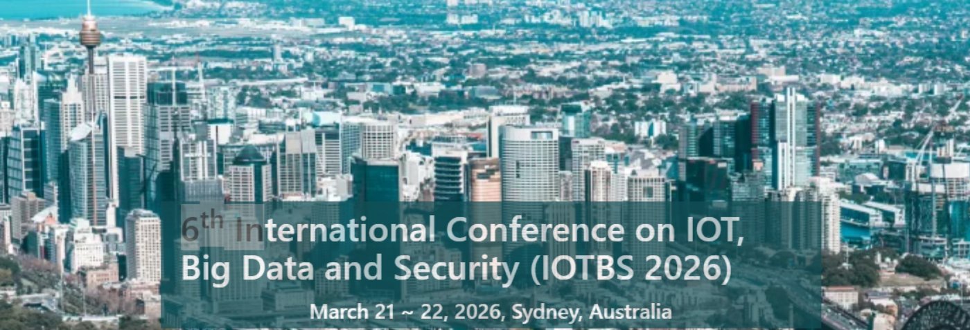6th International Conference on IOT, Big Data and Security (IOTBS 2026)