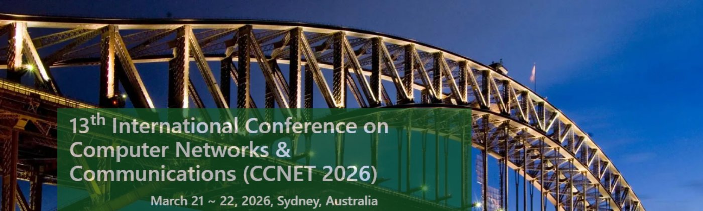 13th International Conference on Computer Networks & Communications (CCNET 2026)