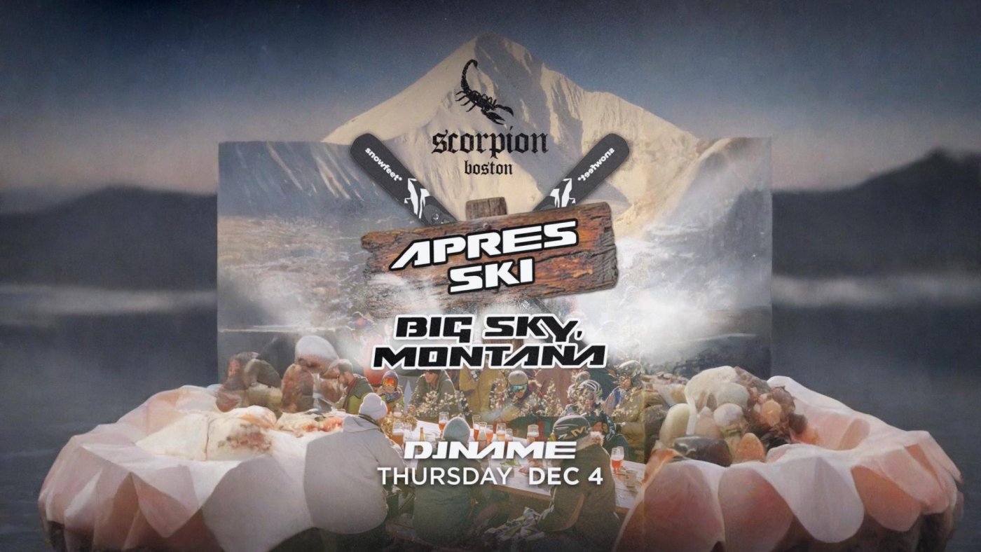 Apr\u00e8s Ski Series \u2013 Free Entry \u2013 Scorpion Boston | Big Sky Edition