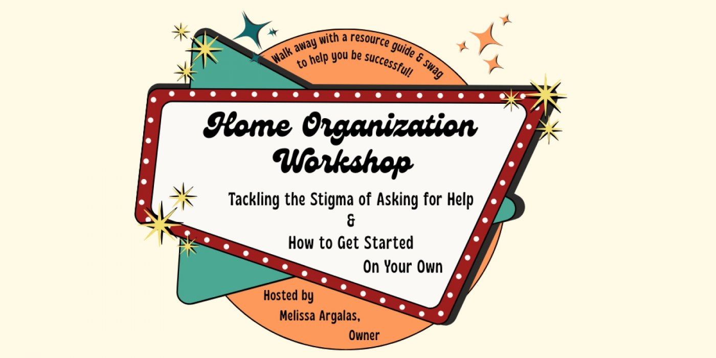 Home Orgeanization: Tackling the Stigma of Asking for Help & How to Get Started On Your Own