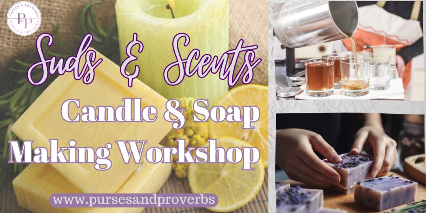 Suds and Scents: Soap and Candle Making Workshop