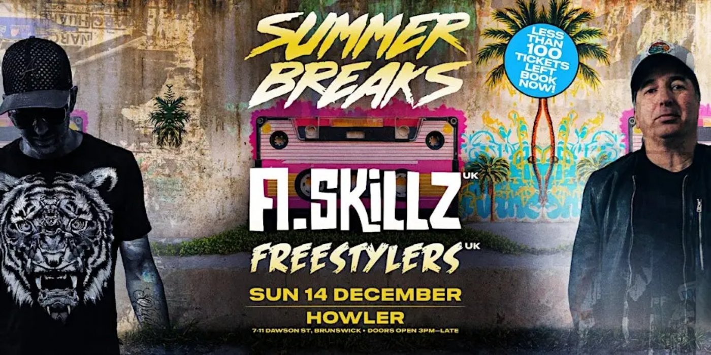 Summer Breaks Feat. A- Skillz (UK) + The Freestlyers (UK)