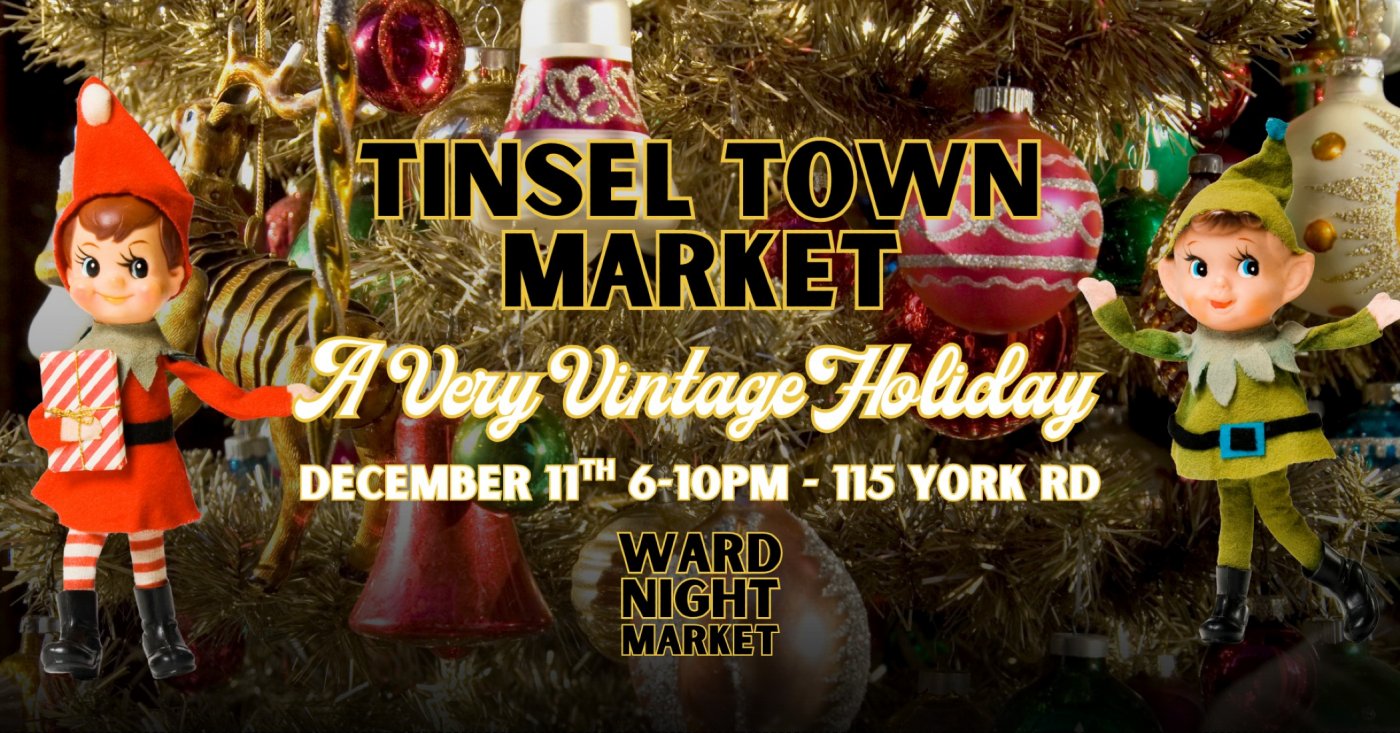 Ward Night Market | Tinsel Town Market Thurs Dec 11th