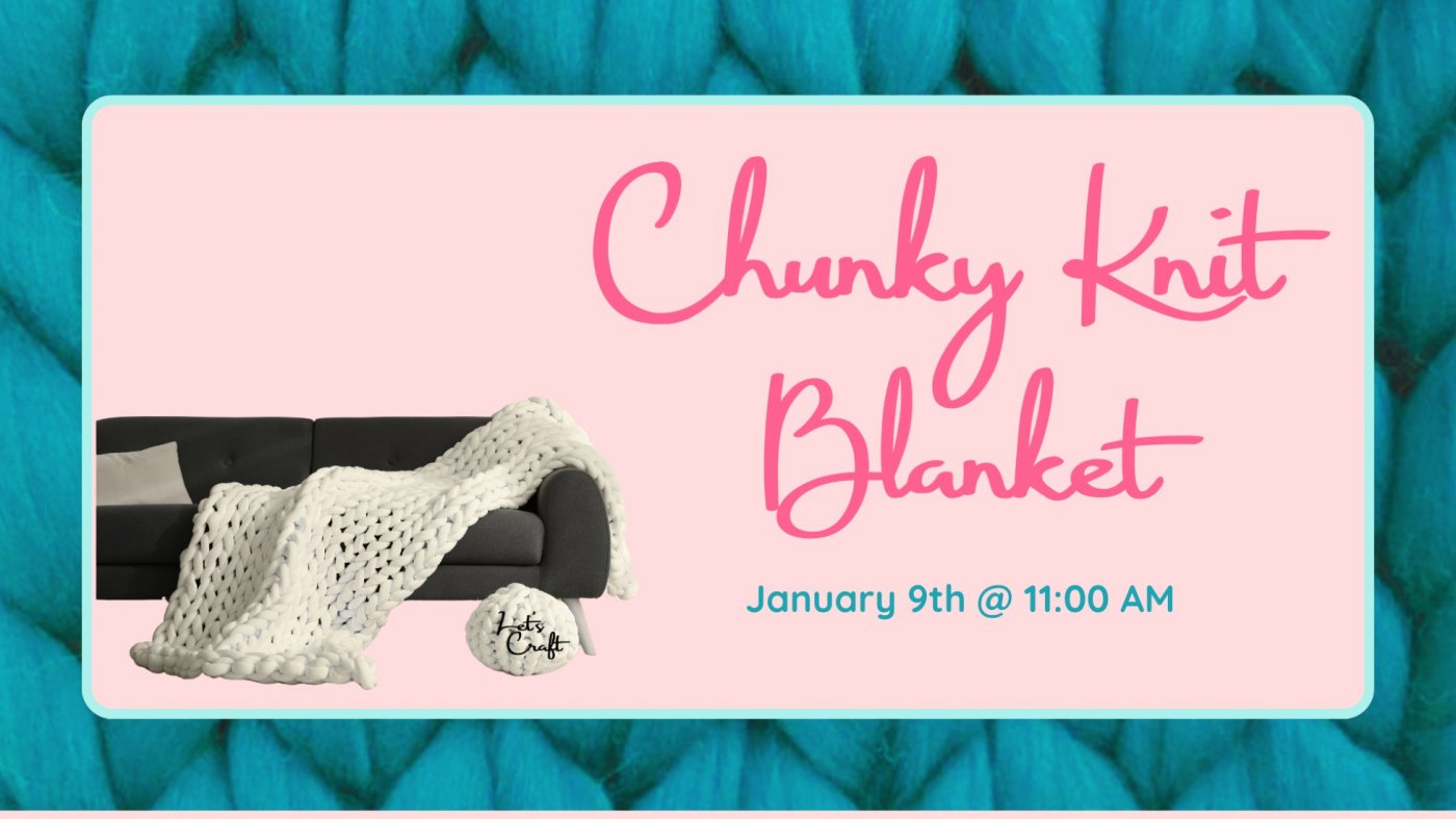 Chunky Knit Blanket \u2013 Public Workshop