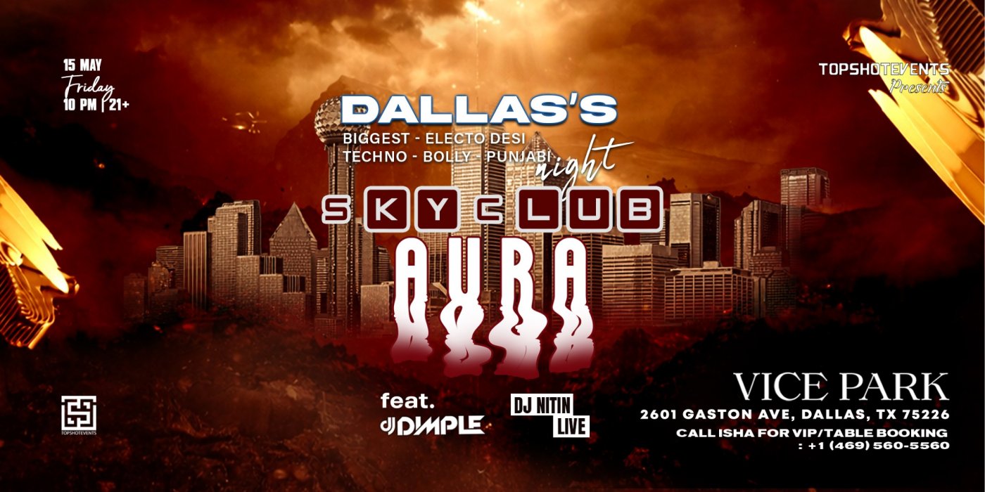 Dallas Biggest Electro Desi Night | SKYCLUB AURA at Vice Park
