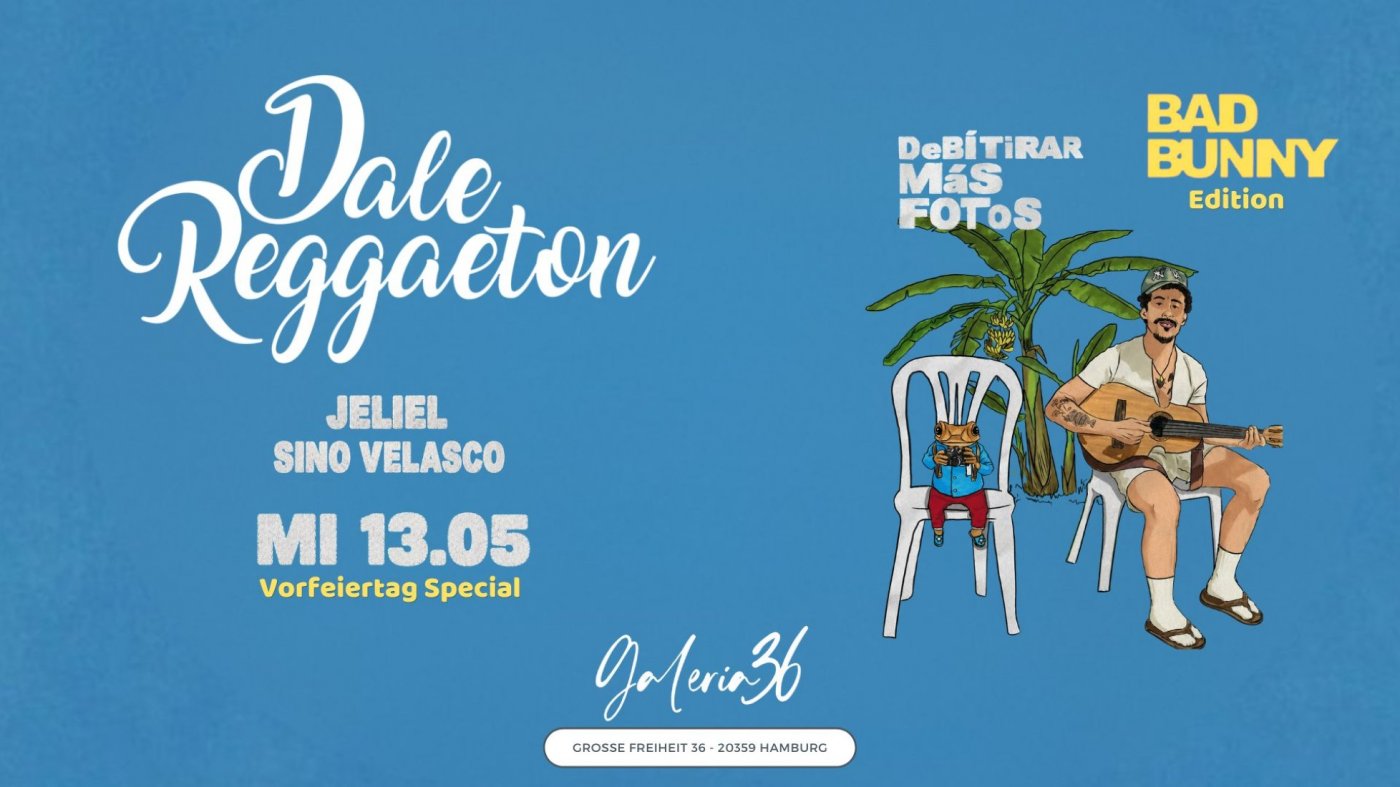 Dale Reggaeton "Bad Bunny" DTMF Edition x Galeria 36 Hamburg \/ Mi 13.05.26