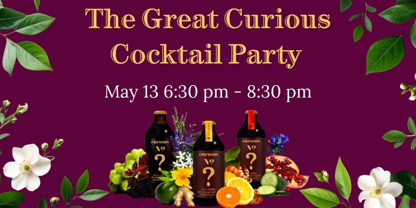The Great Curious Cocktail Party - May 13