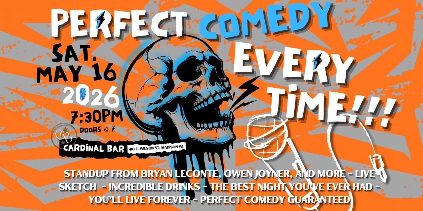 Perfect Comedy Every Time!!! - Standup, Sketch, & More